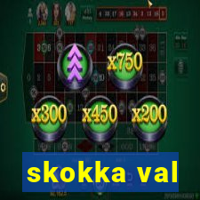 skokka val